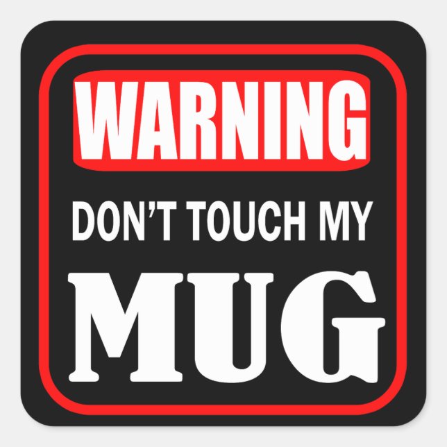 dont touch my mug square sticker (Front)