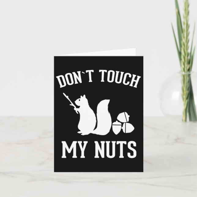 Don't Touch My Nuts Fun Squirrel Joke Sarcasm  Card (Front)