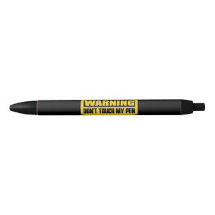don't touch my pen