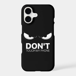 DON'T TOUCH MY PHONE