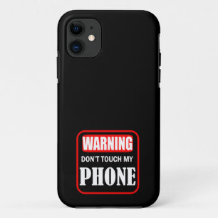 don't touch my phone iPhone 11 case
