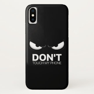 DON'T TOUCH MY PHONE iPhone X CASE