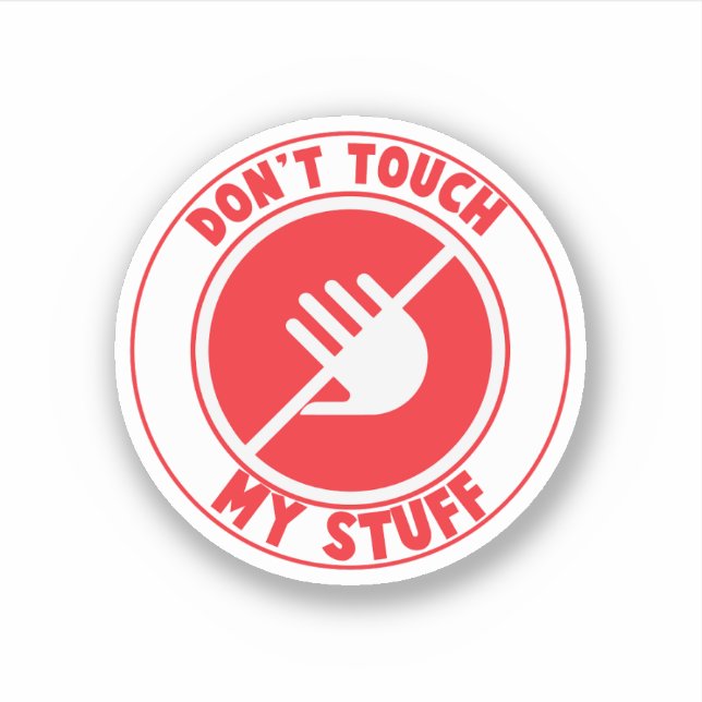 Don't touch my Stuff Sticker (Front)