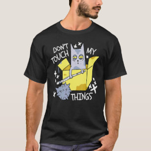 Don't Touch My Thinks Angry Cat Cat T-Shirt