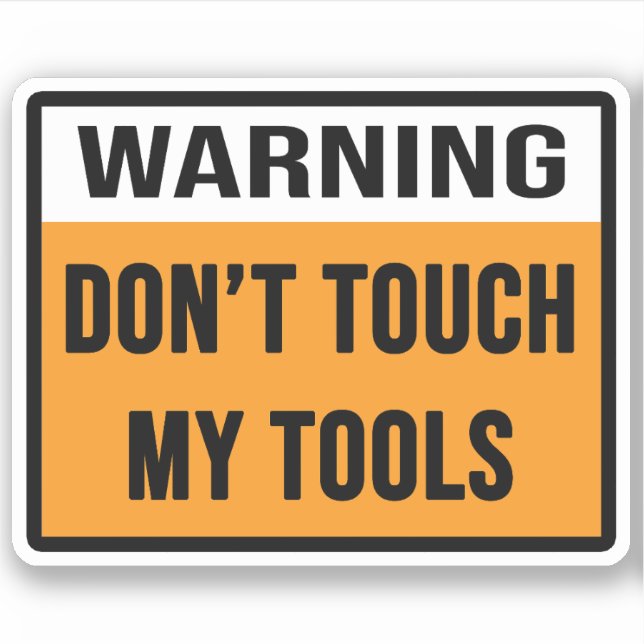 Don't Touch My Tools (Front)