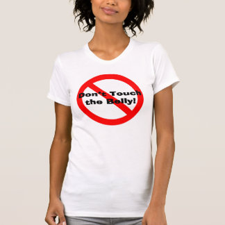 Don't Touch the Belly Maternity Pregnancy T-Shirt