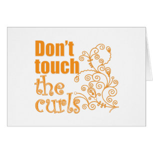 Don't Touch the Curls!