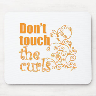 Don't Touch the Curls! Mouse Pad