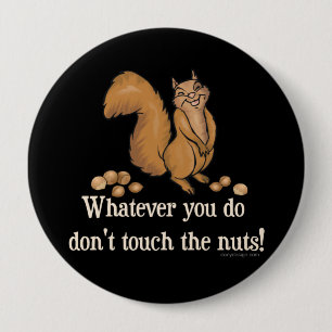 Don't touch the nuts! Squirrel 10 Cm Round Badge