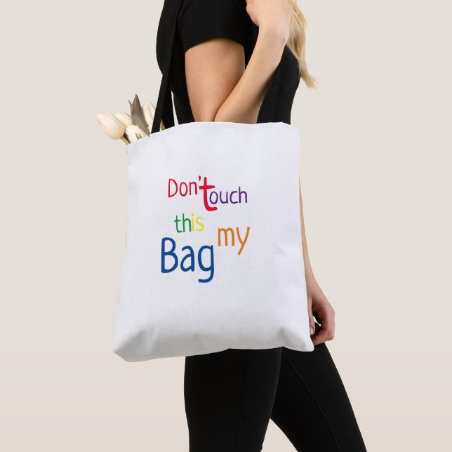 Don't touch this is my Bag (Close Up)