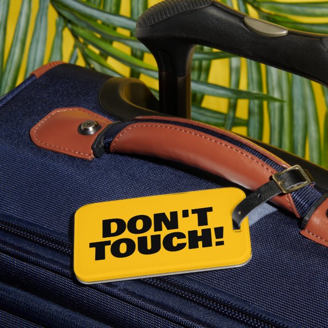 Don't Touch Warning funny custom travel Luggage Tag (Front Insitu 3)