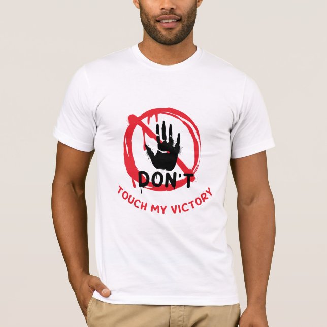 "Don't touche my victory, For activist T-Shirt (Front)