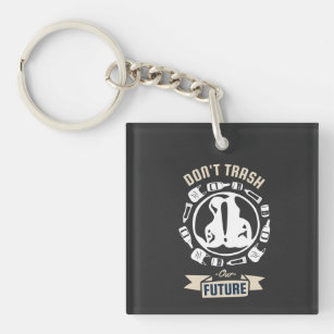 Don't Trash Our Future-Earth Day  Key Ring