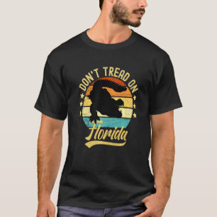 Don't Tread On Florida Alligator 1 T-Shirt