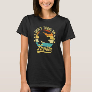 Don't Tread On Florida Alligator T-Shirt