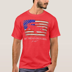 Dont Tread On Florida Governor Ron DeSantis 2022 T-Shirt