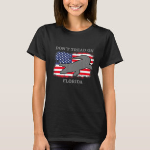 Don't Tread On Florida Governor Ron Desantis T-Shirt