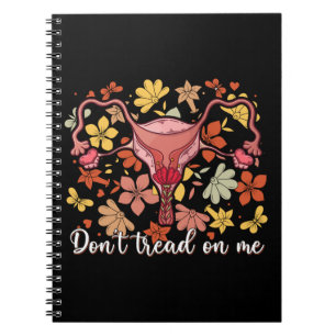 Don't Tread On Me Feminist Pro Choice Notebook