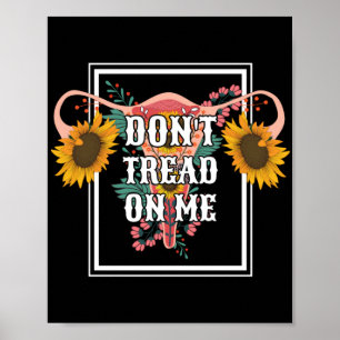 Don't Tread On Me Feminist Pro Choice Poster