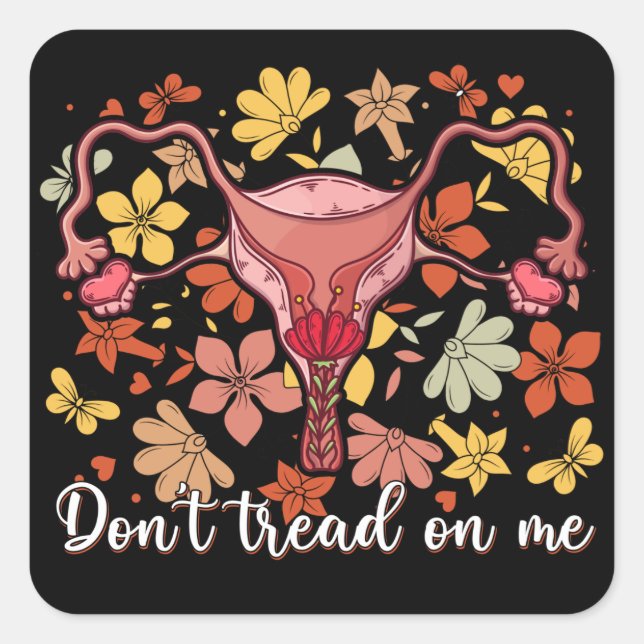Don't Tread On Me Feminist Pro Choice Square Sticker (Front)
