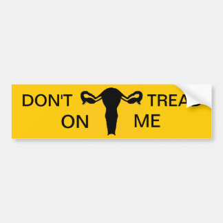 Don't Tread On My Uterus Bumper Sticker