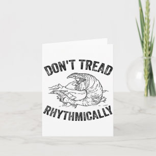 Don't Tread Rhythmically Apparel For Men Women  Card
