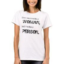 DON'T TREAT ME LIKE A WOMAN