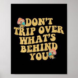 Don't Trip Over What's Behind You Mental Health Au Poster
