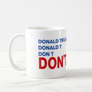 "don't trump" coffee mug