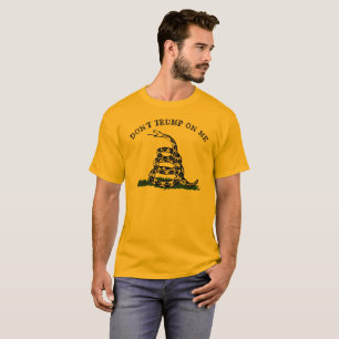 Don't Trump on Me T-Shirt