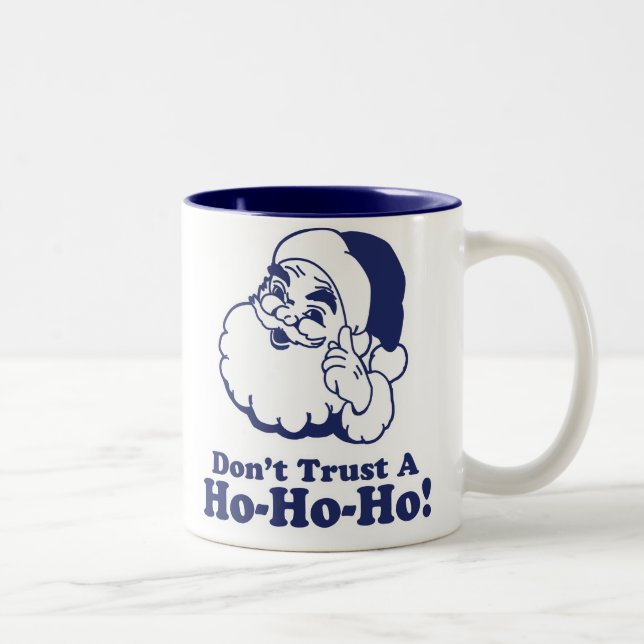 Dont Trust A Ho Ho Ho! Two-Tone Coffee Mug (Right)