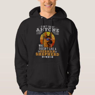 Don't Trust Anyone Doesn't Like A German Shepherd  Hoodie