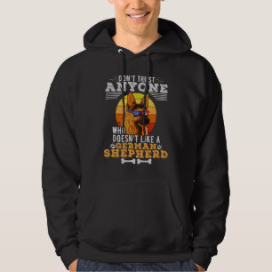 Don't Trust Anyone Doesn't Like A German Shepherd Hoodie