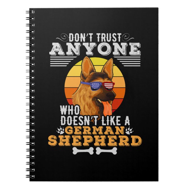 Don't Trust Anyone Doesn't Like A German Shepherd  Notebook (Front)