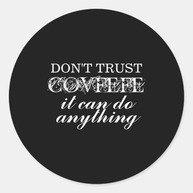 Dont Trust Covfefe Izable  Classic Round Sticker (Front)