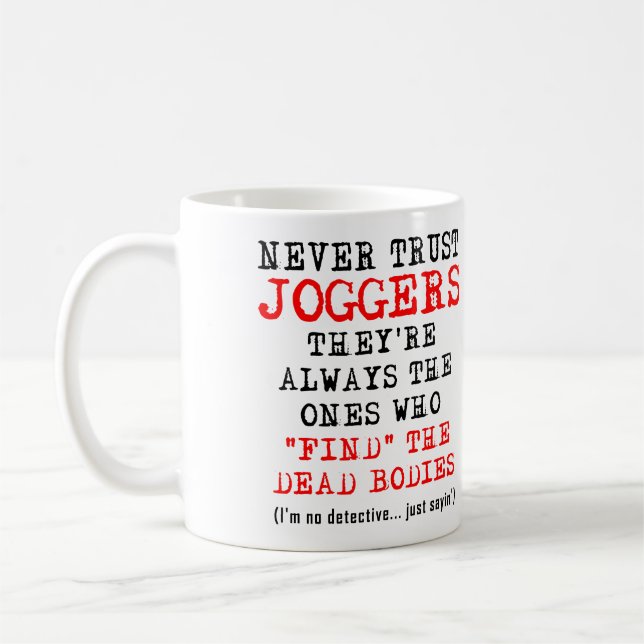 Don't Trust Joggers Dead Bodies Funny Mug (Left)