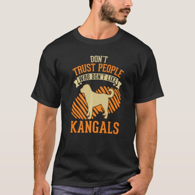 Don't Trust people Who don't like Kangals   T-Shirt (Front)