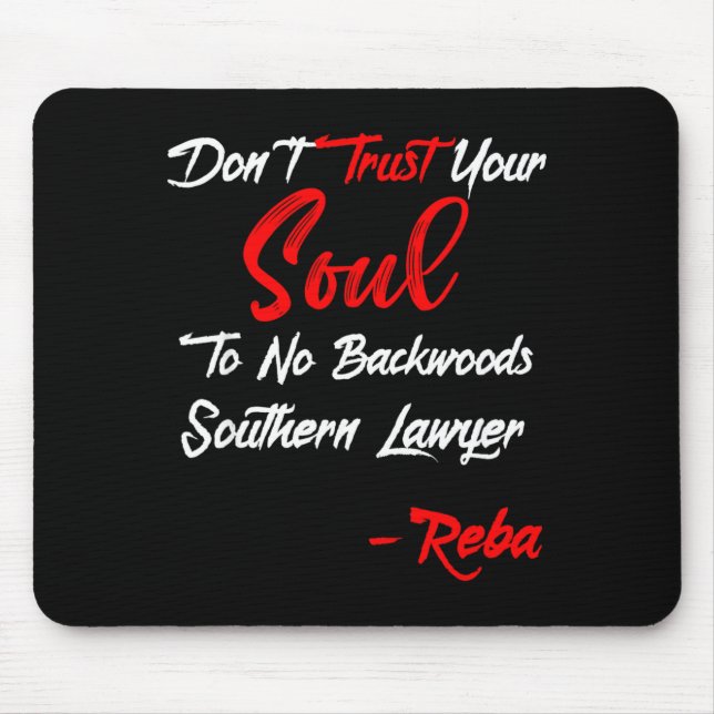 Don't Trust Your Soul To No Backwoods Southern Law Mouse Pad (Front)
