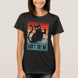 Don't try me Moody Cat with knife Halloween Cat T-Shirt