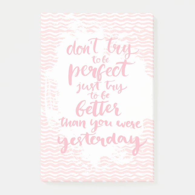 Don't Try To Be Perfect, Just Try To Be Better Post-it Notes (Front)