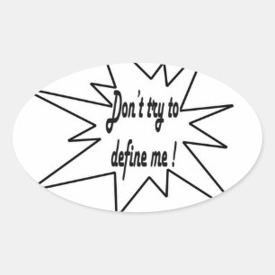 Don't Try To Define Me Oval Sticker