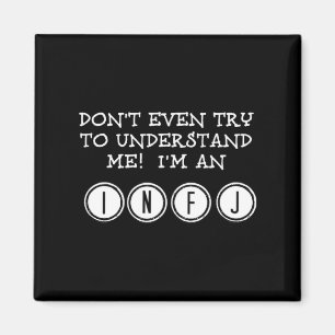 Dont Try To Understand Me Im An Infj _1 Magnet