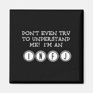 Dont Try To Understand Me Im An Infj Magnet