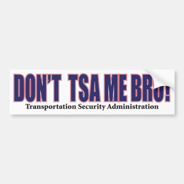 DON'T-TSA-Me-Bro---Red Bumper Sticker (Front)
