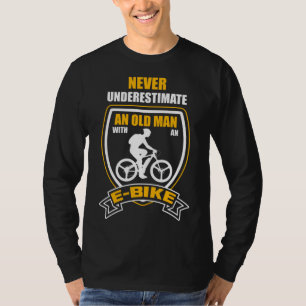 Don't underestimate an old man on an E-Bike - Funn T-Shirt