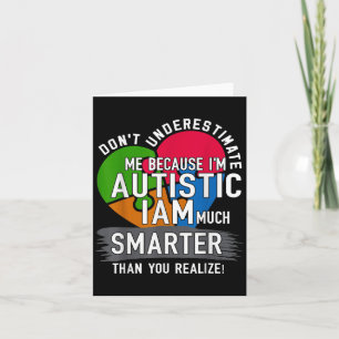 Don't Underestimate Me Because I'm Autistic Autism Card