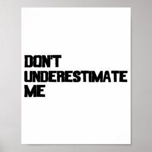 Dont Underestimate Me Poster