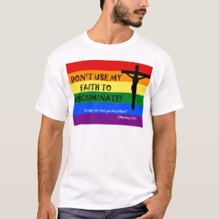 Don't Use My Faith to Discriminate T-Shirt