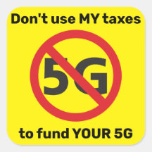 Don't use my taxes to fund your 5G
