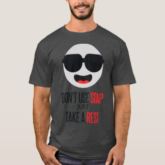 Dont Use Soap Just Take A Rest White Triblend T-Shirt